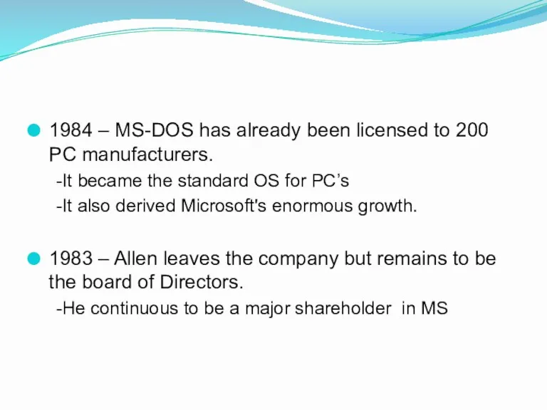 1984 – MS-DOS has already been licensed to 200 PC