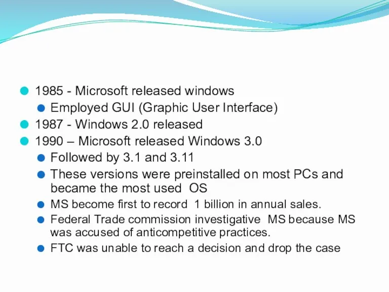 1985 - Microsoft released windows Employed GUI (Graphic User Interface)