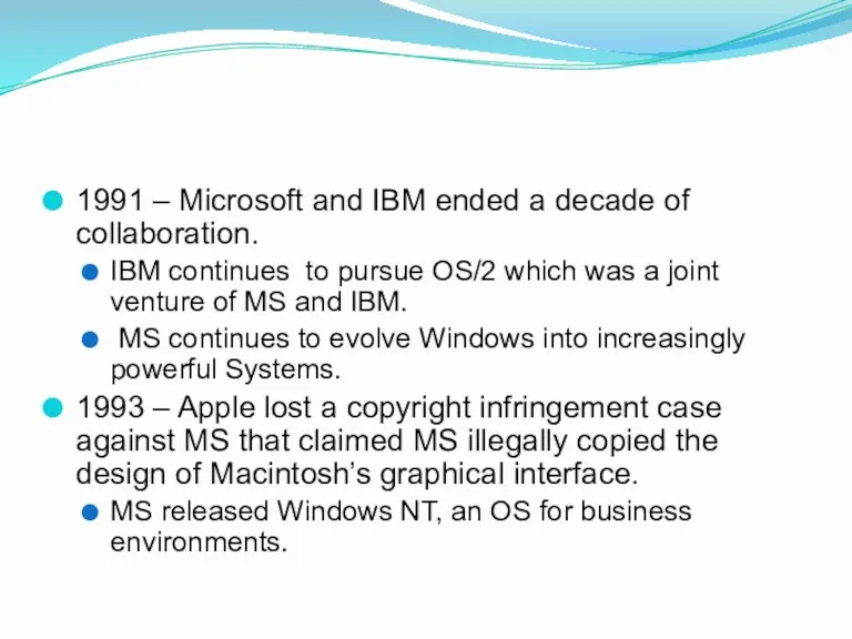 1991 – Microsoft and IBM ended a decade of collaboration.