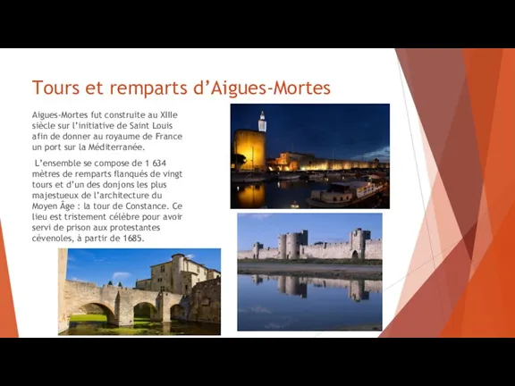 Tours et remparts d’Aigues-Mortes Aigues-Mortes fut construite au XIIIe siècle