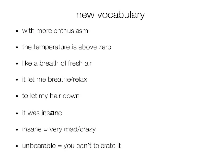 new vocabulary with more enthusiasm the temperature is above zero