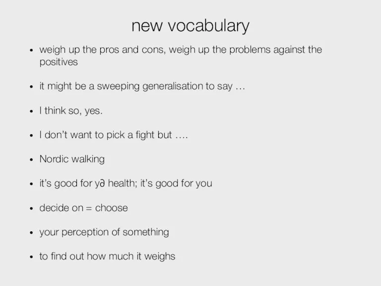 new vocabulary weigh up the pros and cons, weigh up