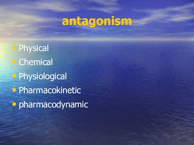 antagonism Physical Chemical Physiological Pharmacokinetic pharmacodynamic