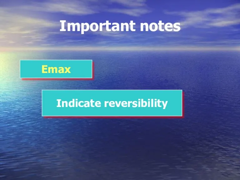 Important notes Emax Indicate reversibility