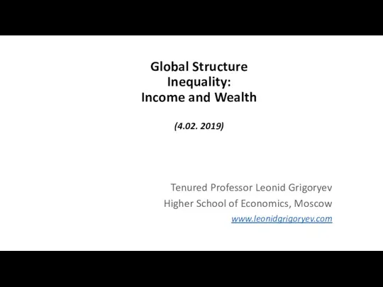 Global Structure Inequality: Income and Wealth (4.02. 2019) Tenured Professor