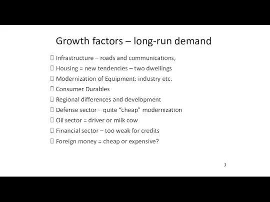 Growth factors – long-run demand Infrastructure – roads and communications,