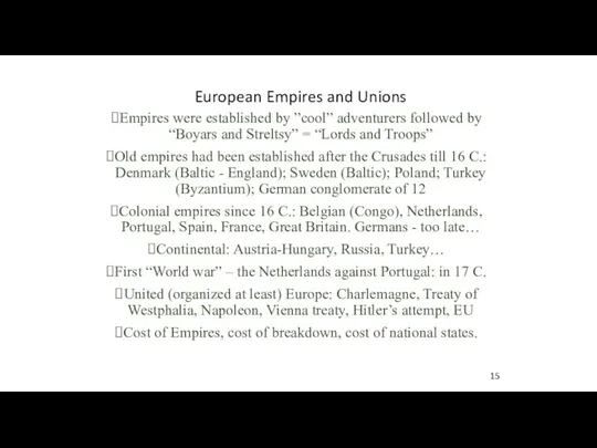 European Empires and Unions Empires were established by ”cool” adventurers