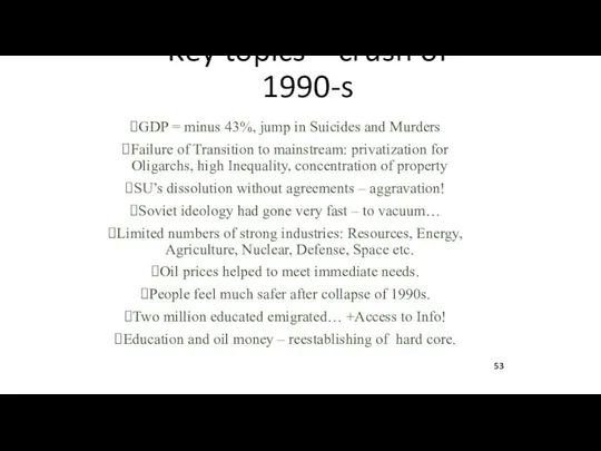 Key topics – crush of 1990-s GDP = minus 43%,