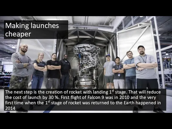 Making launches cheaper The next step is the creation of