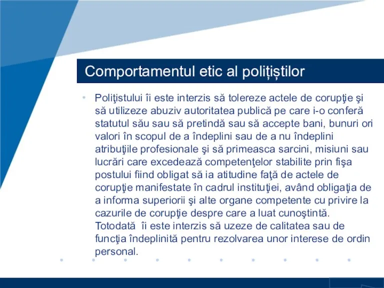 Comportamentul etic al polițiștilor Poliţistului îi este interzis să tolereze