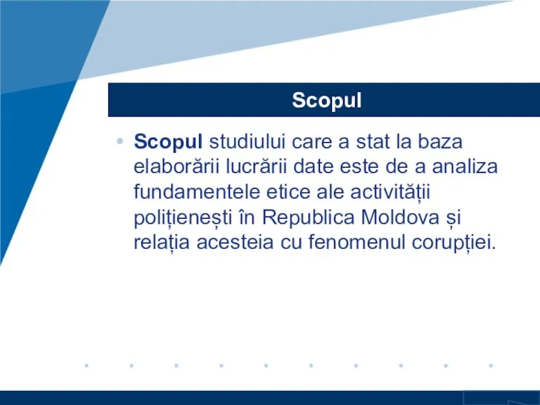 Scopul Scopul studiului care a stat la baza elaborării lucrării