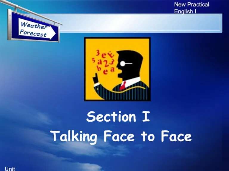 Unit 5 New Practical English I Section I Talking Face to Face