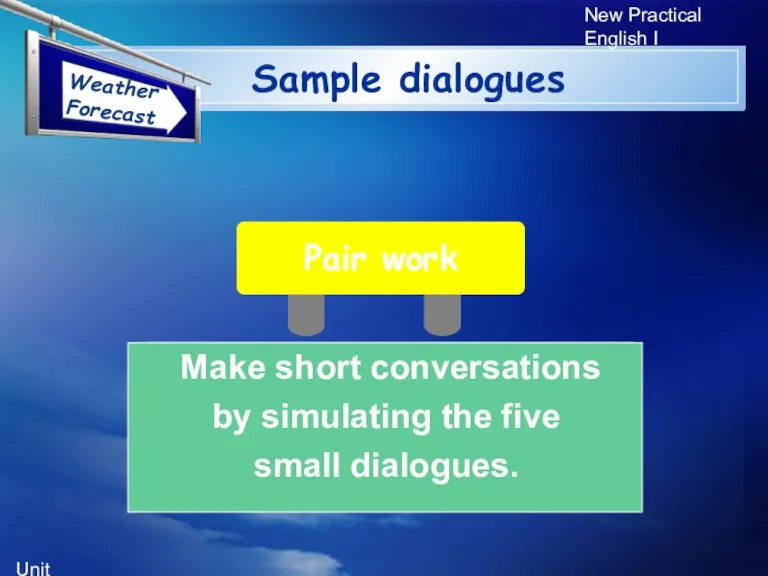 Unit 5 New Practical English I Sample dialogues Pair work