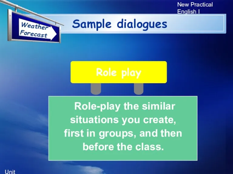 Unit 5 New Practical English I Sample dialogues Role-play the