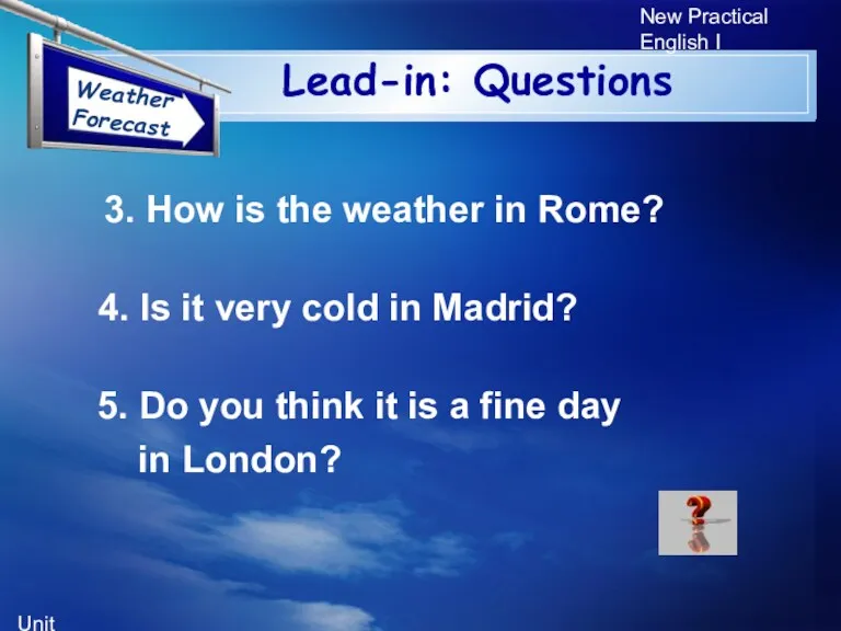 Unit 5 New Practical English I Lead-in: Questions 3. How