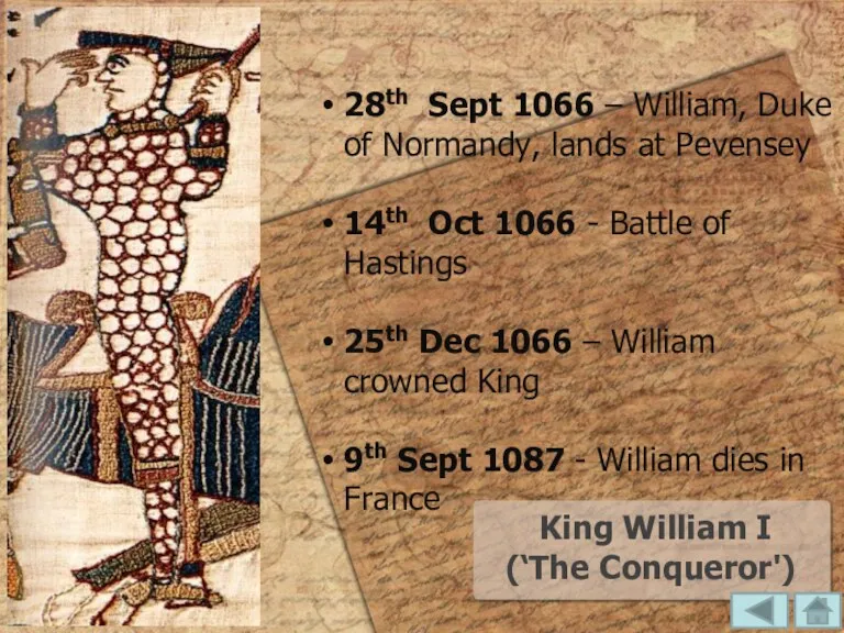 King William I (‘The Conqueror') 28th Sept 1066 – William,