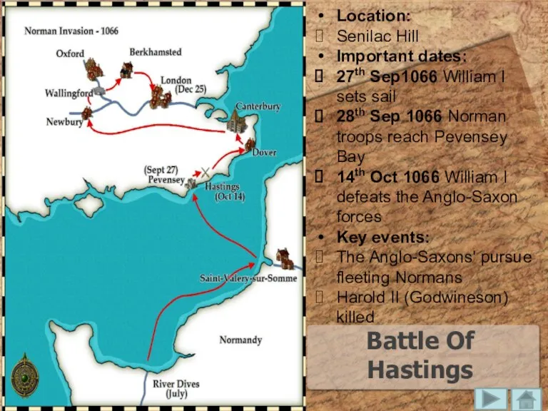 Location: Senilac Hill Important dates: 27th Sep1066 William I sets