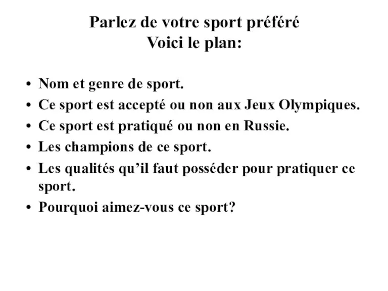 Parlez de votre sport préféré Voici le plan: Nom et