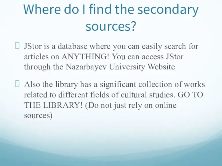 Where do I find the secondary sources? JStor is a