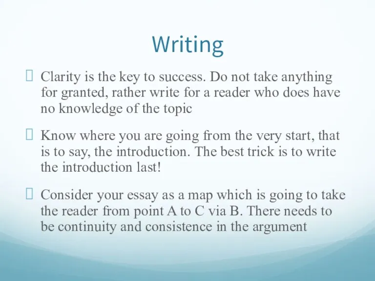 Writing Clarity is the key to success. Do not take