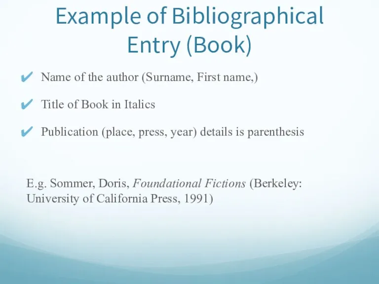 Example of Bibliographical Entry (Book) Name of the author (Surname,