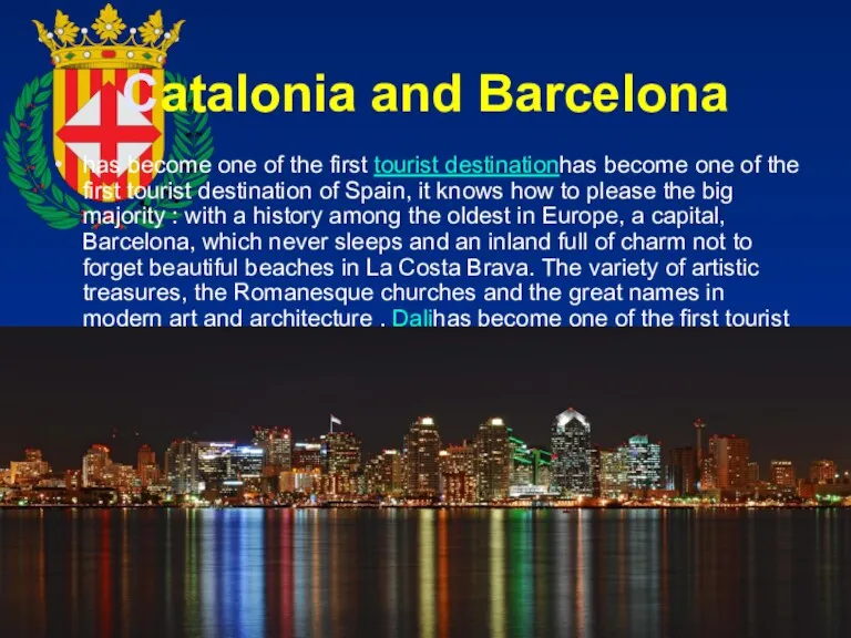 Catalonia and Barcelona has become one of the first tourist