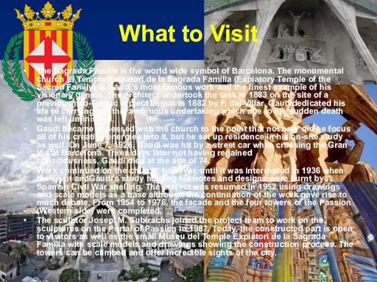 What to Visit The Sagrada Familia is the world wide