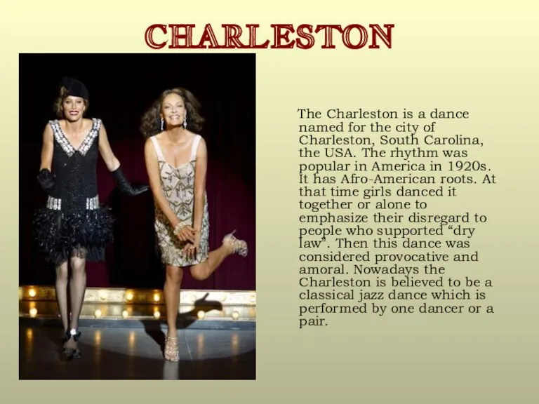 CHARLESTON The Charleston is a dance named for the city