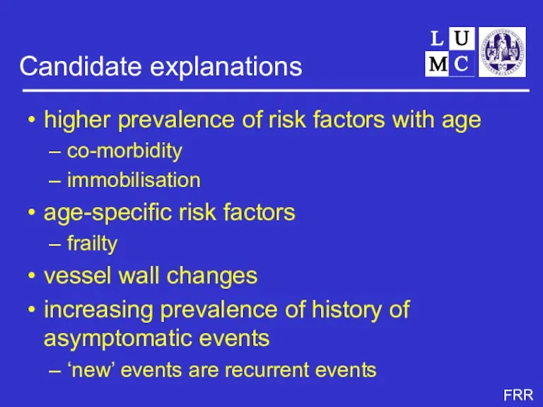 Candidate explanations higher prevalence of risk factors with age co-morbidity