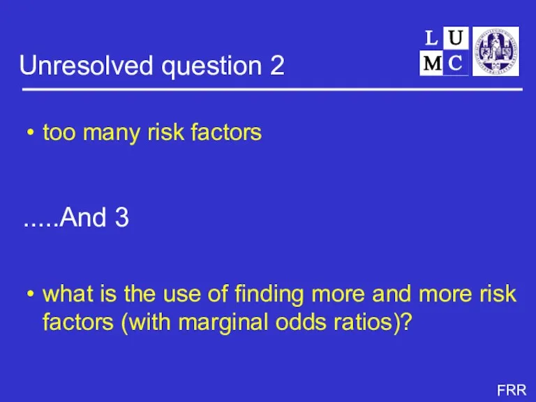 Unresolved question 2 too many risk factors what is the