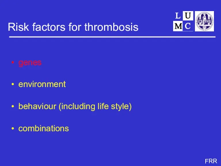 Risk factors for thrombosis genes environment behaviour (including life style) combinations