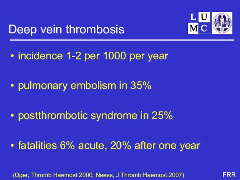 Deep vein thrombosis incidence 1-2 per 1000 per year pulmonary