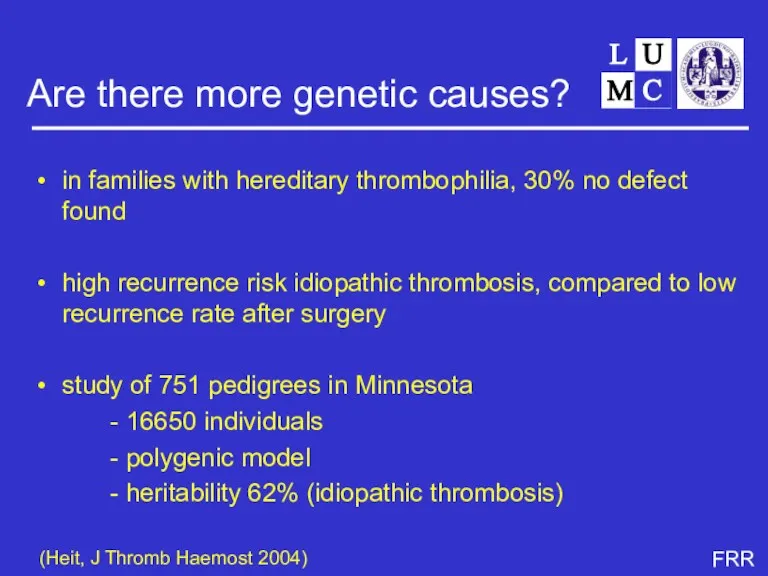 Are there more genetic causes? in families with hereditary thrombophilia,