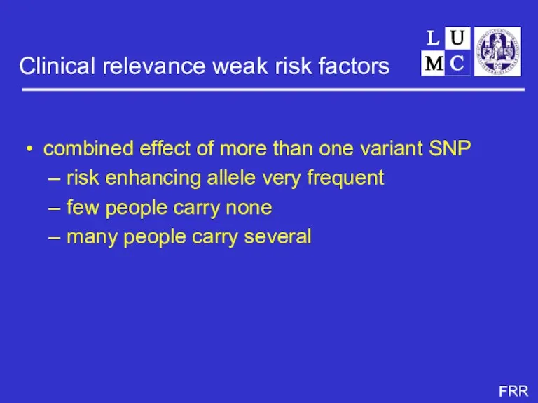 Clinical relevance weak risk factors combined effect of more than