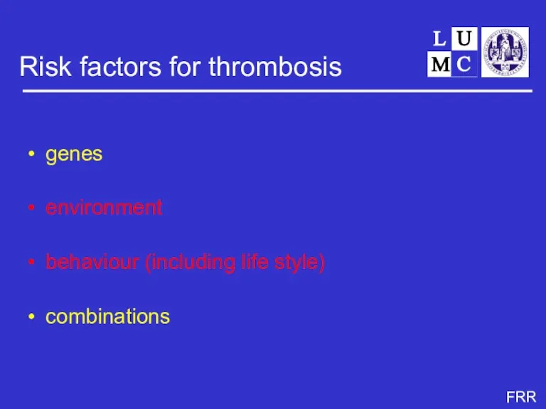 Risk factors for thrombosis genes environment behaviour (including life style) combinations