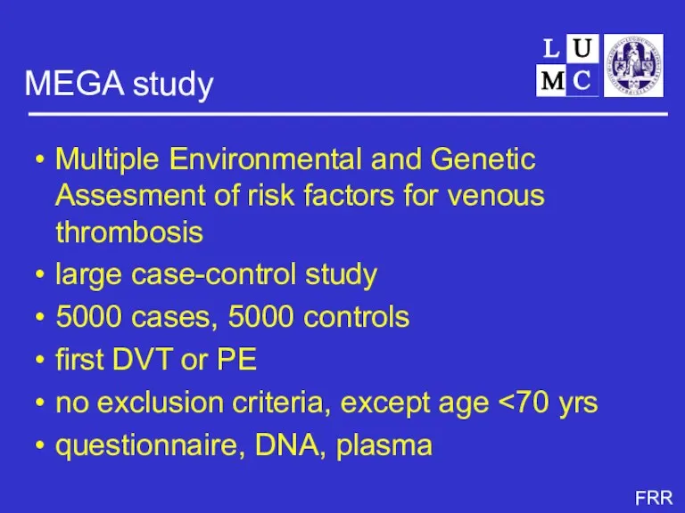 MEGA study Multiple Environmental and Genetic Assesment of risk factors