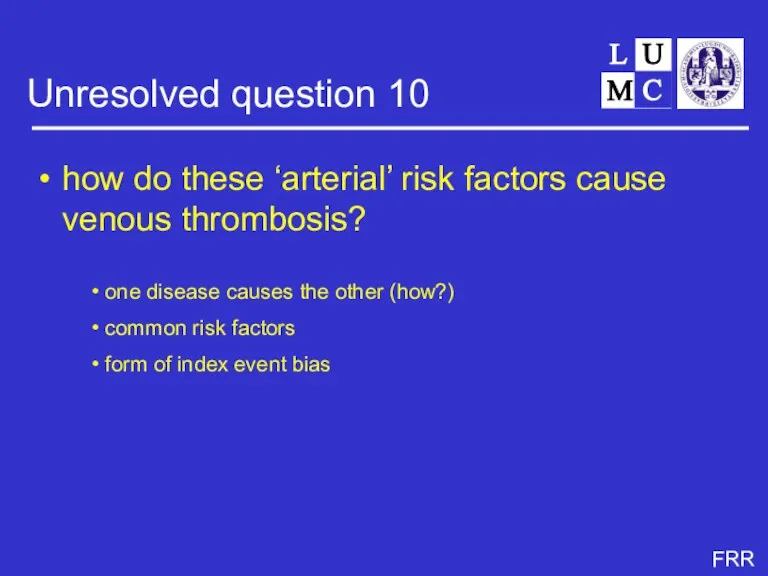 Unresolved question 10 how do these ‘arterial’ risk factors cause