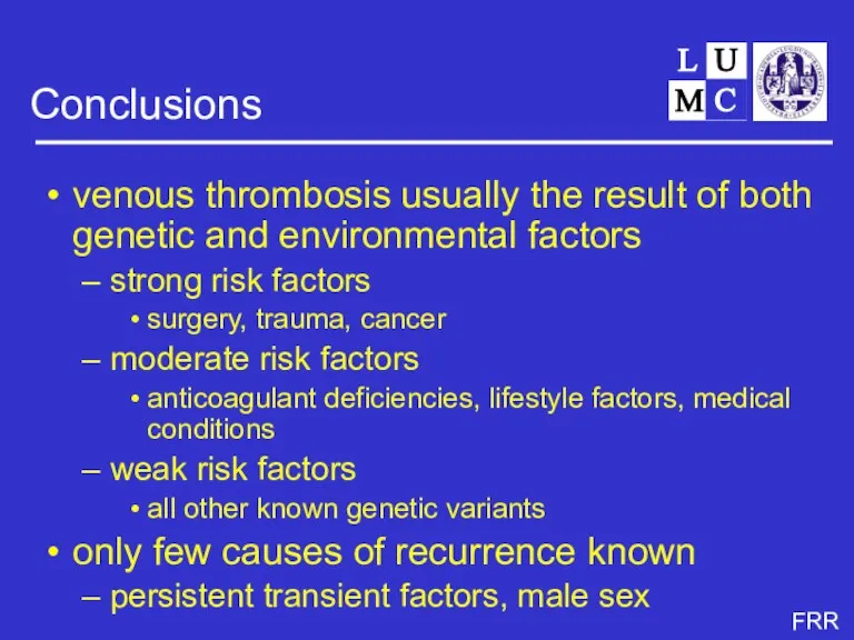 Conclusions venous thrombosis usually the result of both genetic and