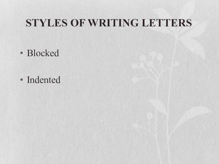 STYLES OF WRITING LETTERS Blocked Indented