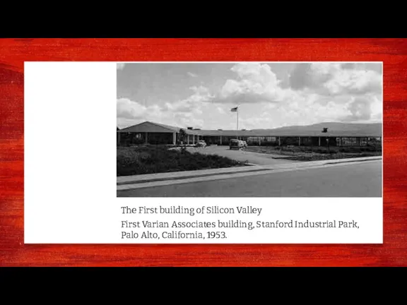 The First building of Silicon Valley First Varian Associates building,