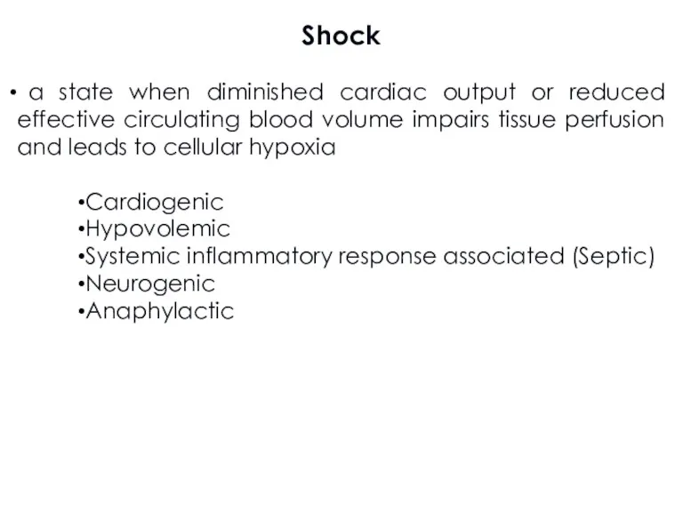 Shock a state when diminished cardiac output or reduced effective