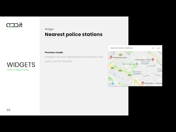 63 Preview mode: Google map with displayed police stations near user’s current location.