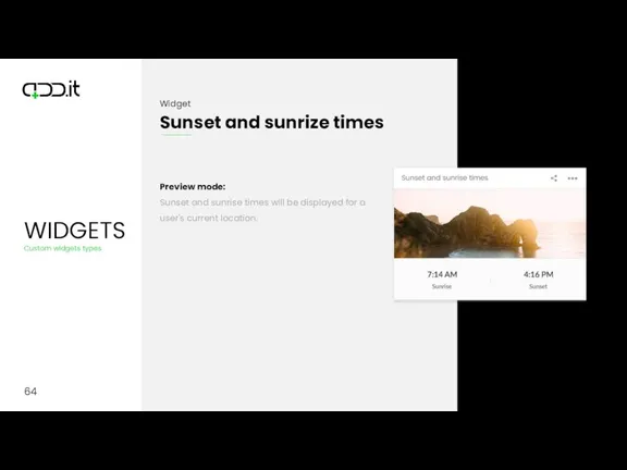 64 Preview mode: Sunset and sunrise times will be displayed for a user's current location.