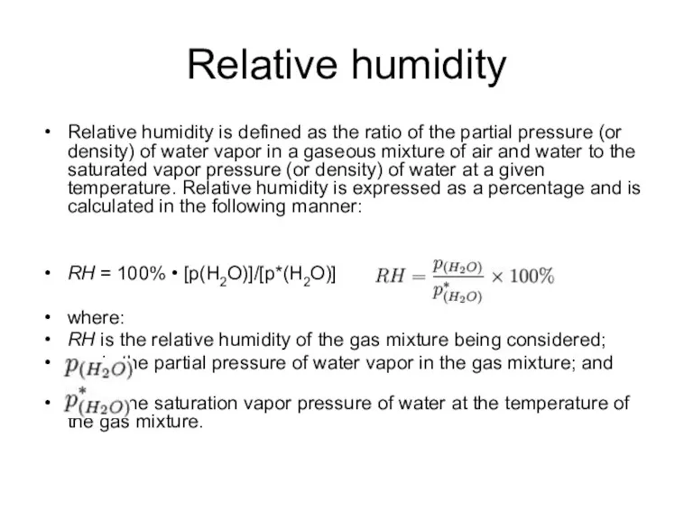 Relative humidity Relative humidity is defined as the ratio of the partial pressure