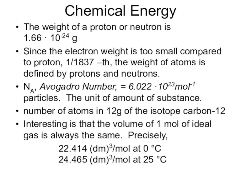 Chemical Energy The weight of a proton or neutron is 1.66 · 10-24