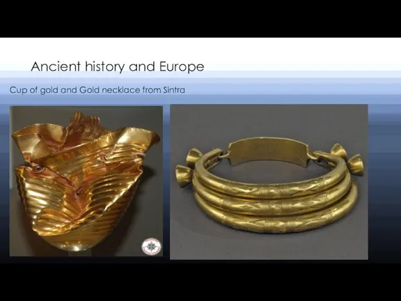 Ancient history and Europe Cup of gold and Gold necklace from Sintra