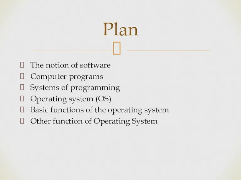 The notion of software Computer programs Systems of programming Operating