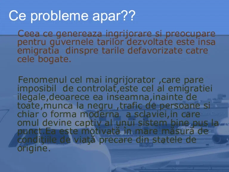 Ce probleme apar?? Ceea ce genereaza ingrijorare si preocupare pentru