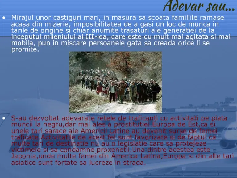 Adevar sau… Mirajul unor castiguri mari, in masura sa scoata