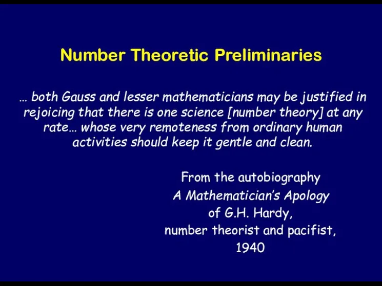 Number Theoretic Preliminaries … both Gauss and lesser mathematicians may